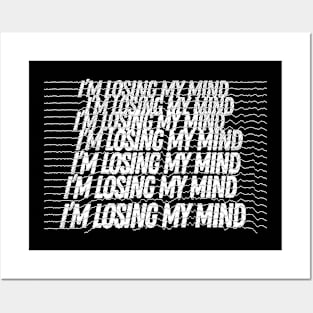 I'm Losing My Mind Graphic Design Apparel Posters and Art